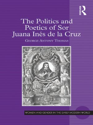 cover image of The Politics and Poetics of Sor Juana Inés de la Cruz
